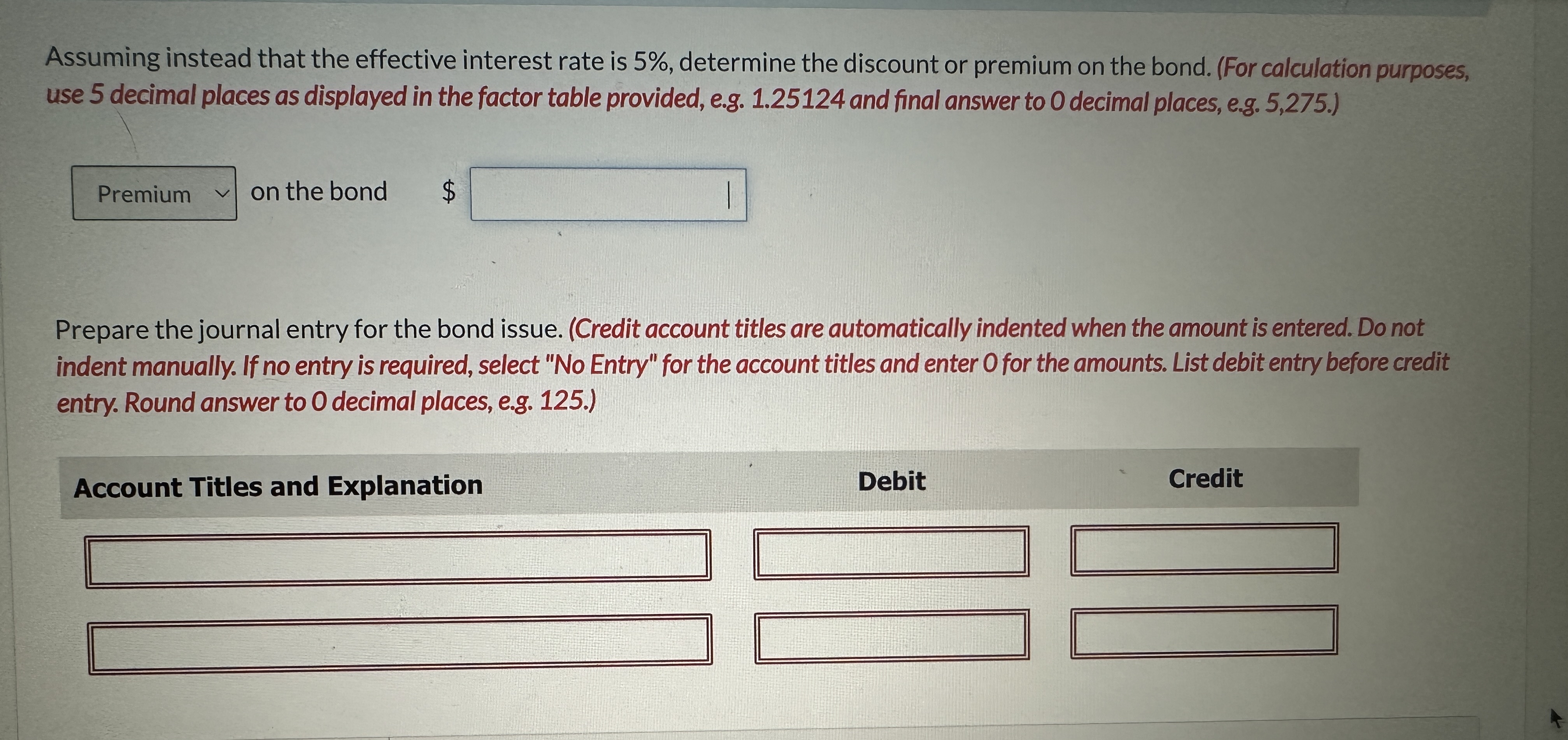  On January 1,2025, Crane Industries Inc. issued a $98,000,7% bond due