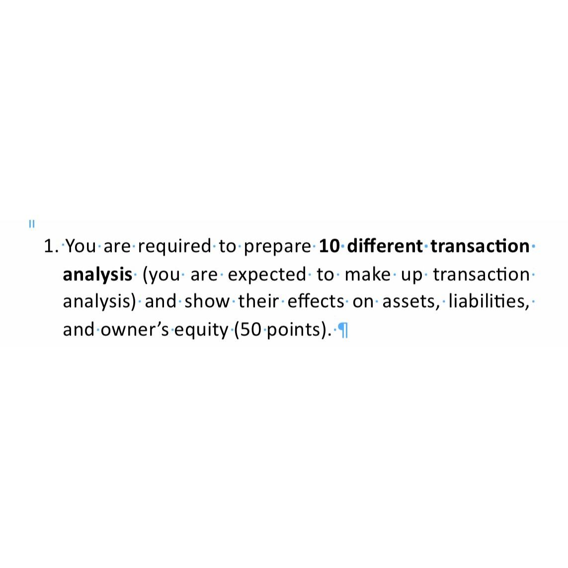  You are required to prepare 10 different transaction analysis (you are