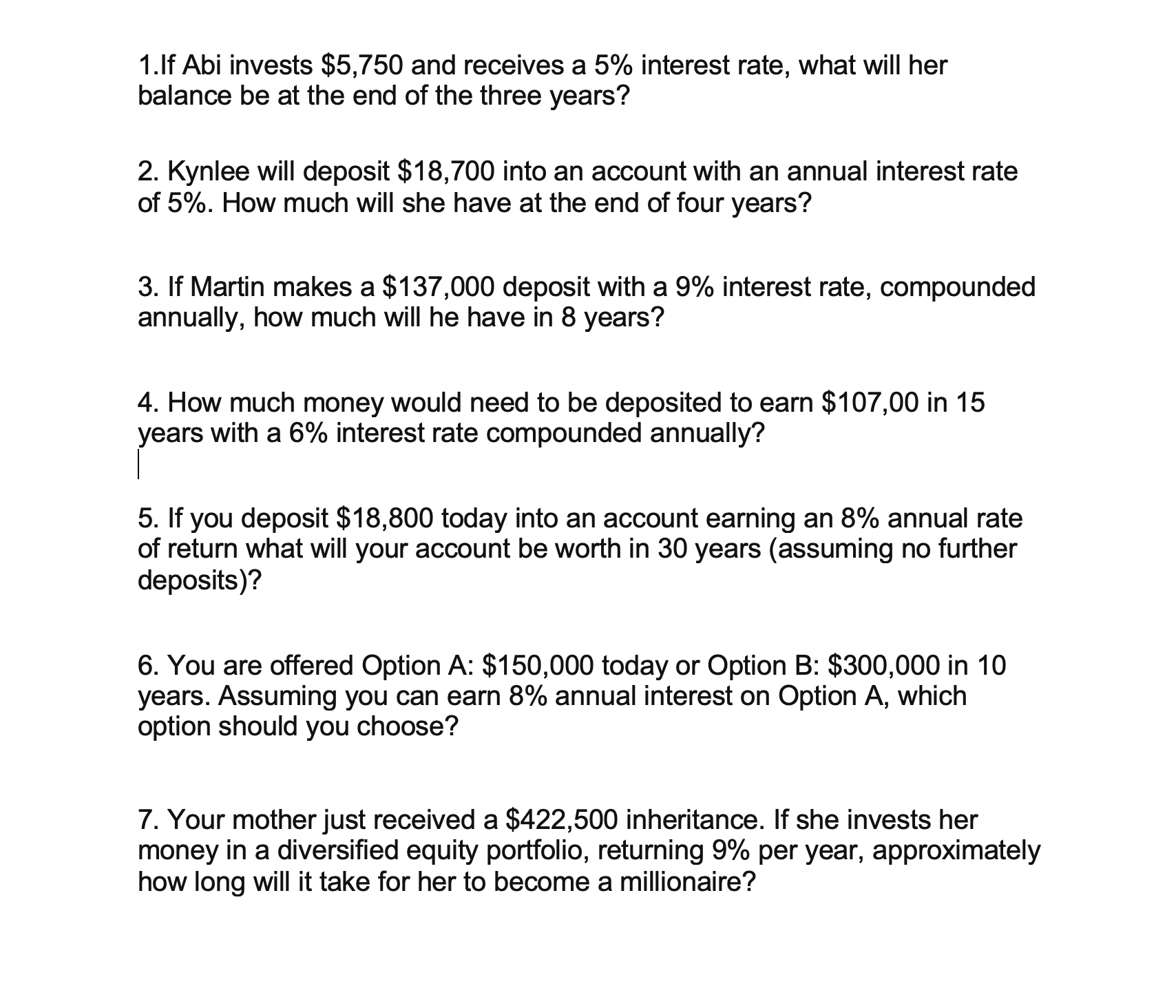  1.If Abi invests $5,750 and receives a 5% interest rate, what