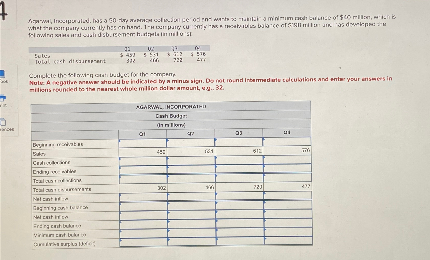  Agarwal, Incorporated, has a 50-day average collection period and wants to