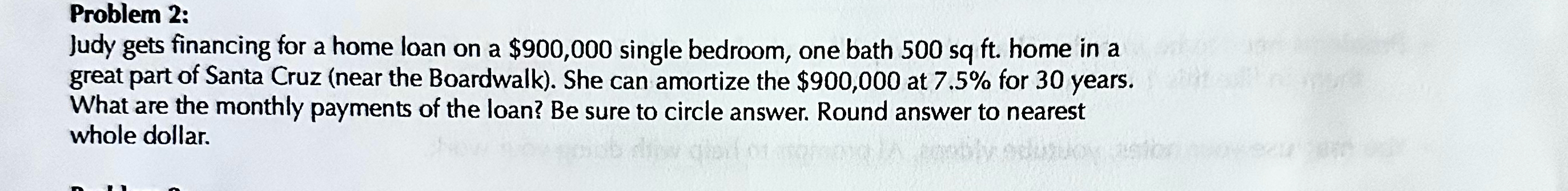  Problem 2: Judy gets financing for a home loan on a