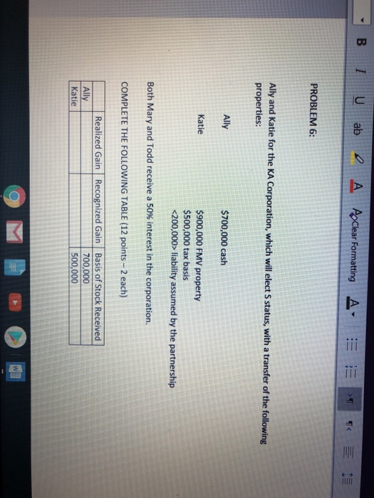  Clear Formatting PROBLEM 6 Ally and Katie for the KA Corporation,