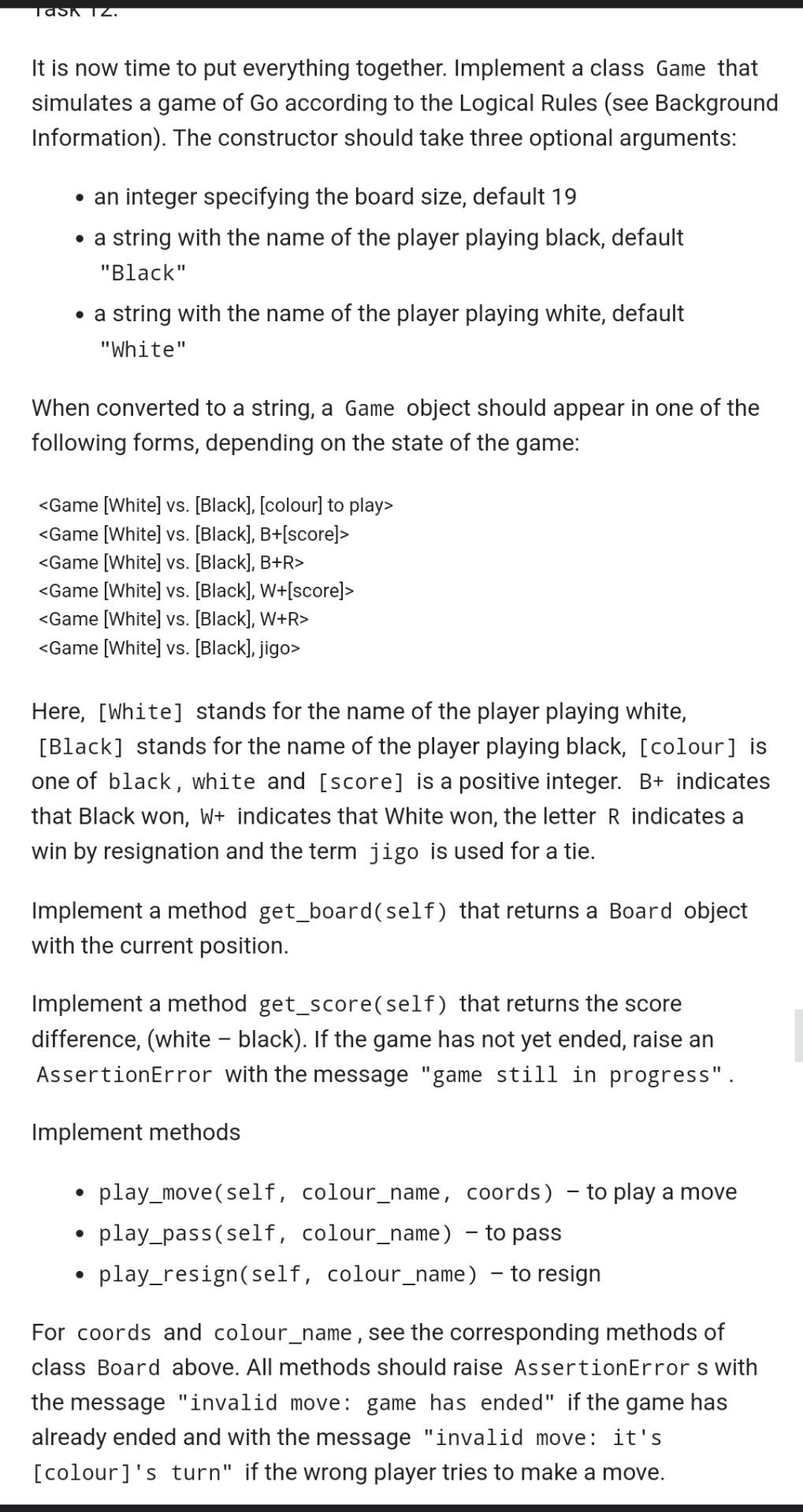 'W': 'O'} #Constructor def __init__(self,size=19,from_strings=None): #board assert 2 if from_strings: if type(from_strings)