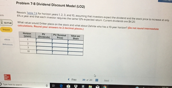  Problem 7-8 Dividend Discount Model (LO2) Rework Table 74 for horizon