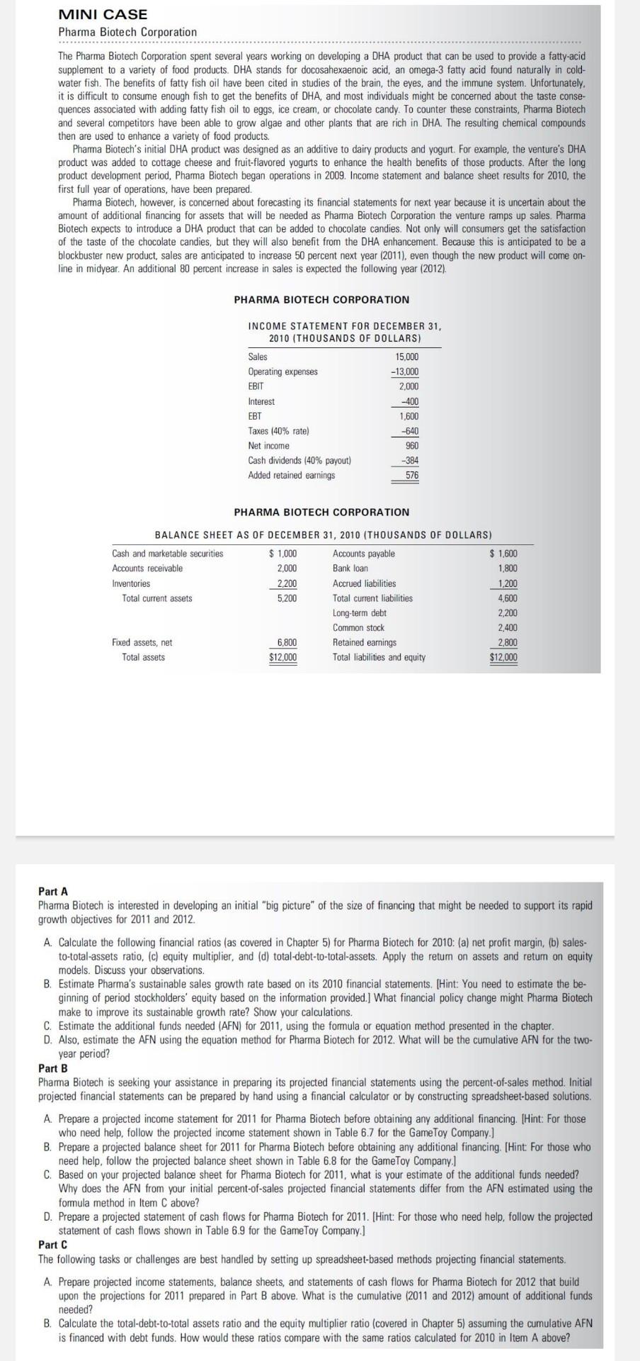 I need help in Part c questions. MINI CASE Pharma Biotech