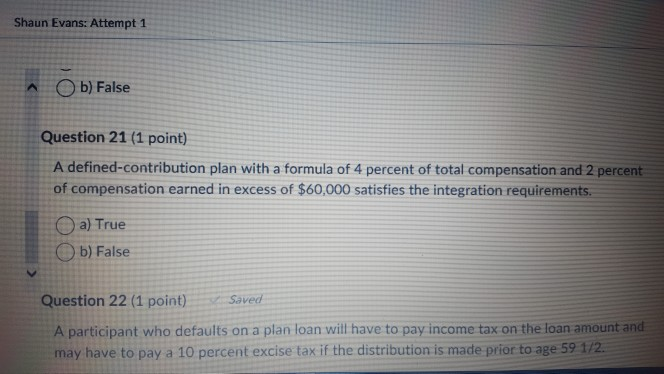 Shaun Evans: Attempt 1 A b) False Question 21 (1 point)