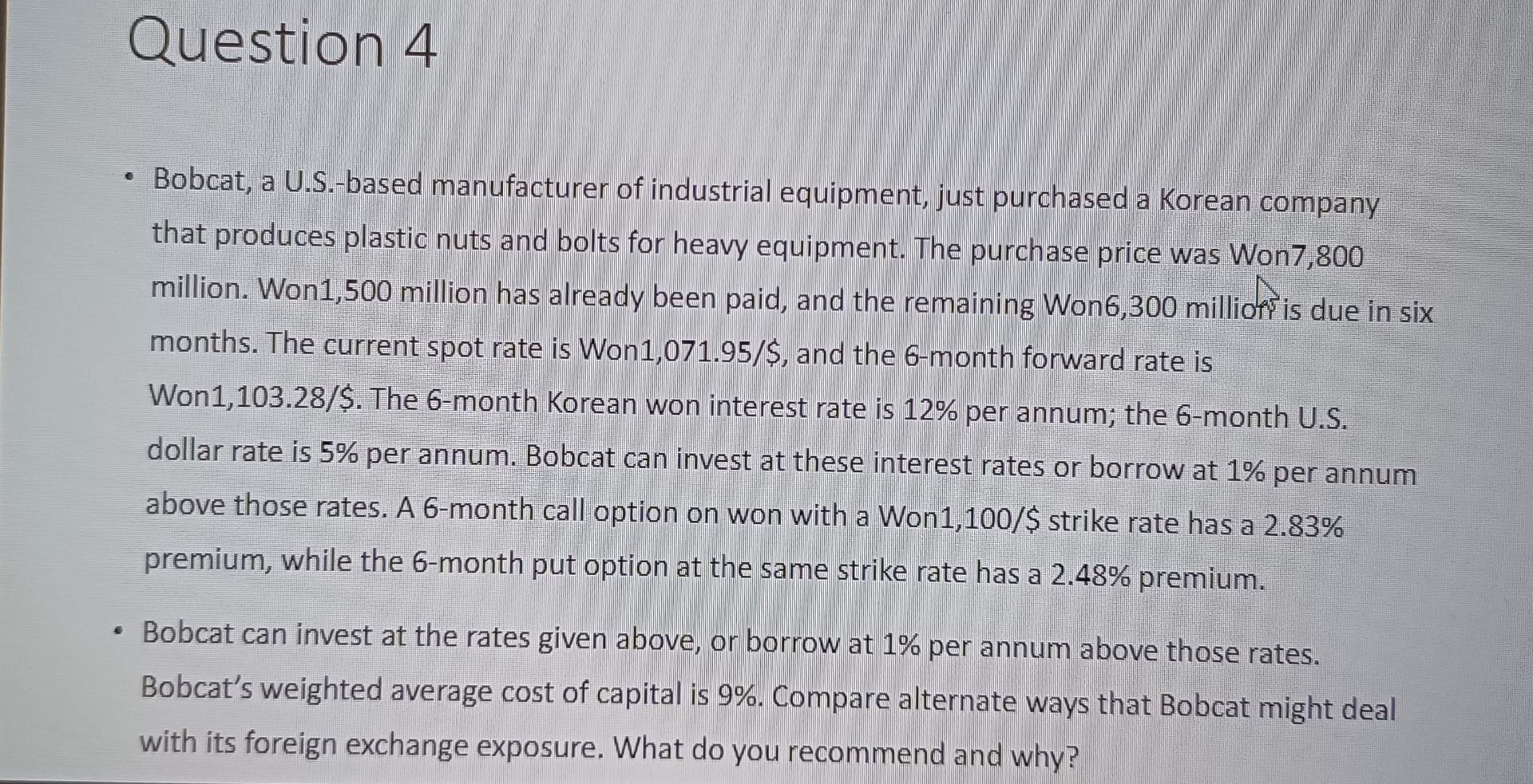  Question 4 Bobcat, a U.S.-based manufacturer of industrial equipment, just purchased