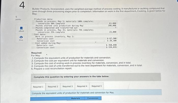  Builder Products, Incorporated, uses the weighted-average method of process costing. It