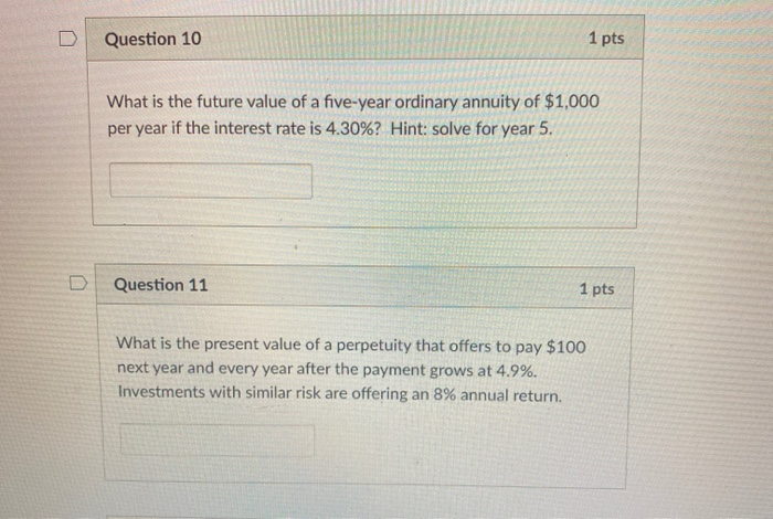  D Question 10 1 pts What is the future value of