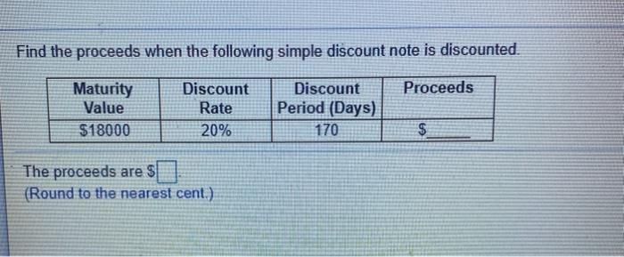  Find the proceeds when the following simple discount note is discounted.