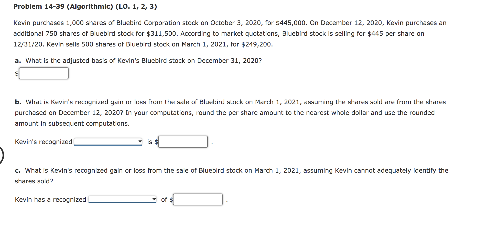 Problem 14-39 (Algorithmic) (LO. 1, 2, 3) Kevin purchases 1,000 shares