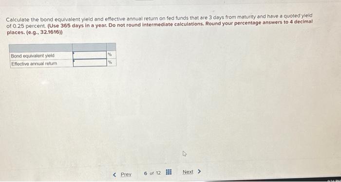  Calculate the bond equivalent yield and effective annual return on fed