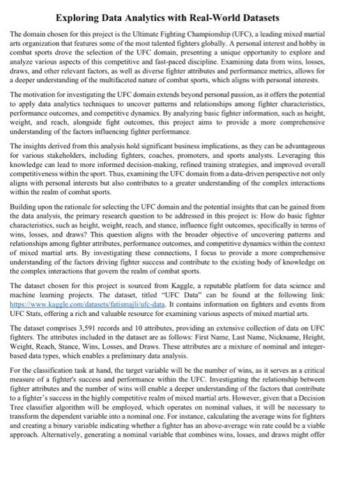  Exploring Data Analytics with Real-World Datasets The domain chosen for this