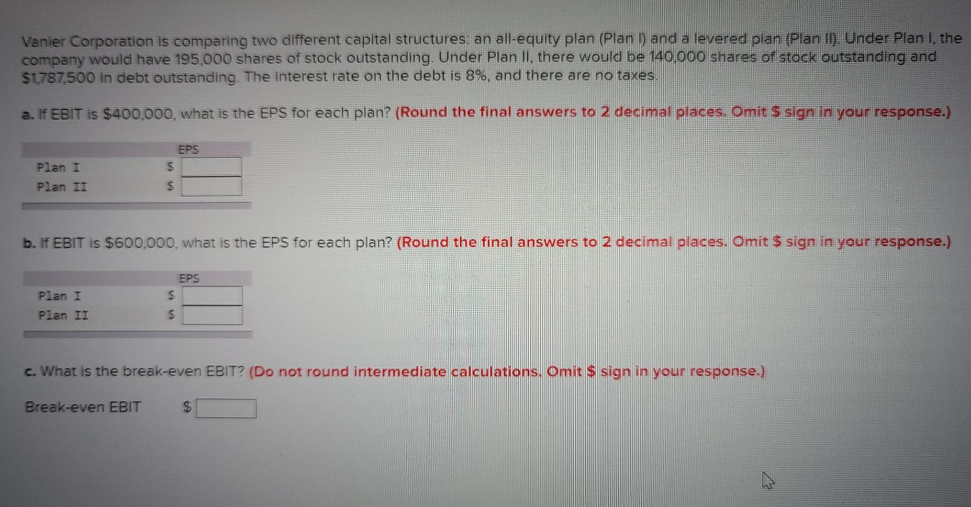 Vanier Corporation is comparing two different capital structures: an all-equity plan