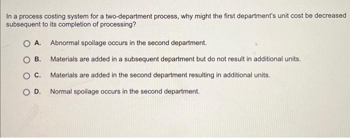  n a process costing system for a two-department process, why might