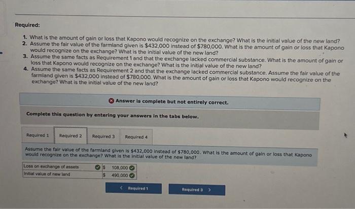 applles to the questions displayed below] Case A. Kapono Farms exchanged an