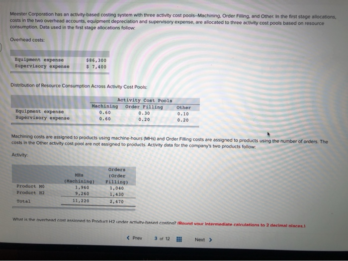  Meester Corporation has an activity based costing system with three activity