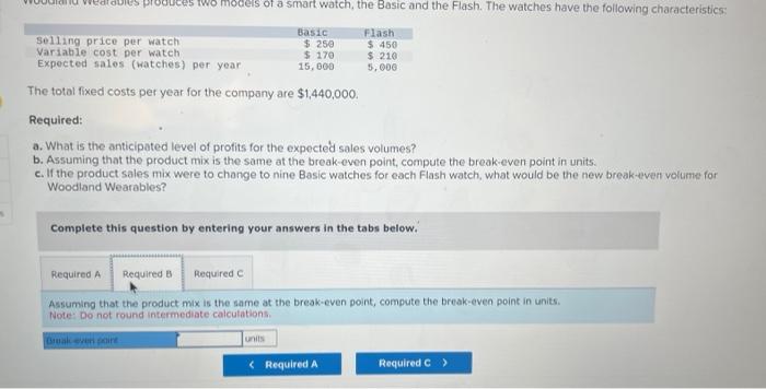 the Basic and the Flash. The watches have the following characteristics: The