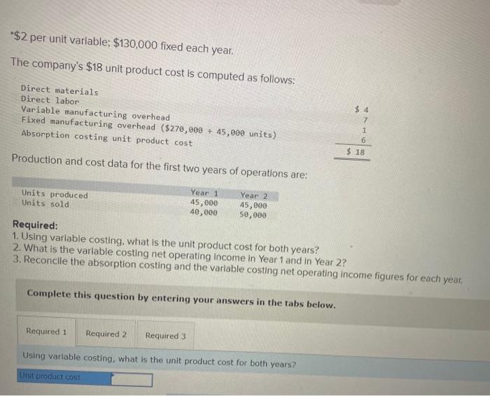  -\$2 per unit variable; $130,000 fixed each year. The company's $18