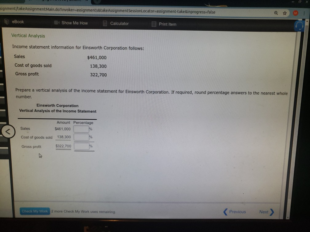 ignment/takeAssignmentMain.do?invoker=assignments&takeAssignmentSessionLocator=assignment-take&inprogress=false eBook Show Me How Calculator Print Item Vertical Analysis Income