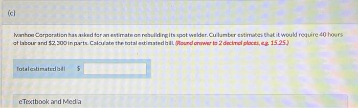 estimate on rebuilding its spot welder. Cullumber estimates that it would require