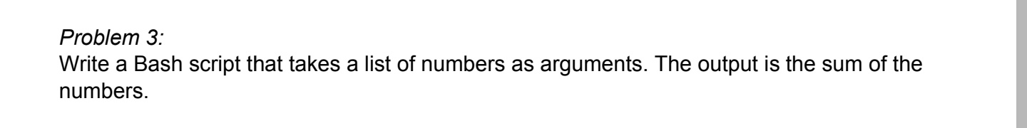  Problem 3: Write a Bash script that takes a list of