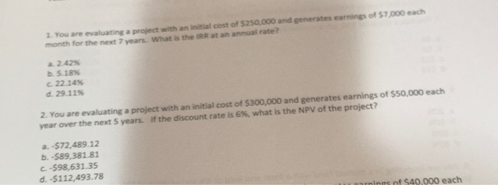  1. You are evaluating a project with an initial cost of