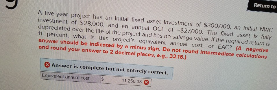  Return to A five-year roject has an initial fixed asset investment