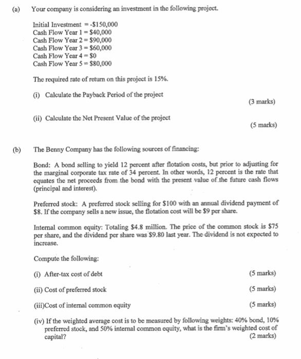 answer both a & b (a) Your company is considering an investment