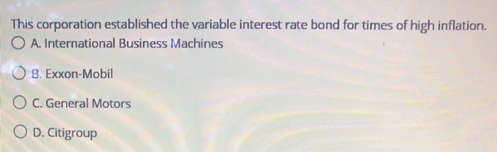 This corporation established the variable interest rate bond for times of high