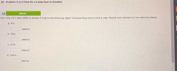  30. Problem 5.13 (Time for a lump Sum to Double) Book