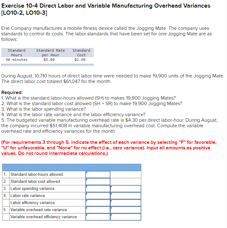  Exercise 10-4 Direct Labor and Variable Manufacturing Overhead Variances [LO10-2, LO10-3]