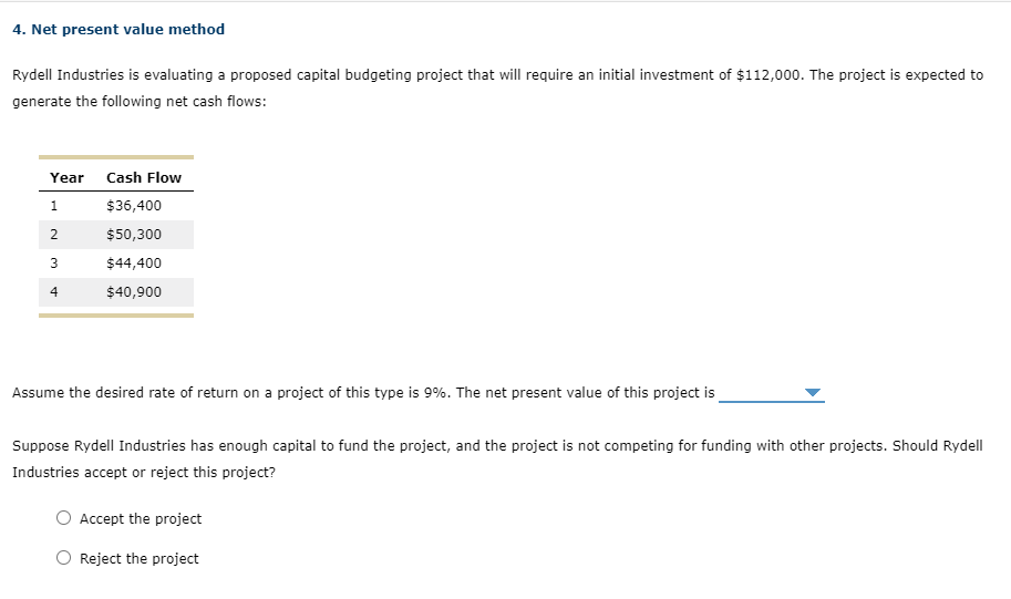  4. Net present value method Rydell Industries is evaluating a proposed