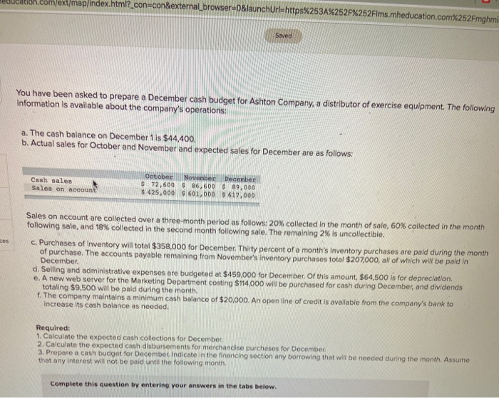  h.com/ext/map/index.html?_con=con&external_browser=0&launchUrl=https%253A%252F%252Fims.mheducation.com%252Fmghmi Saved You have been asked to prepare a December cash
