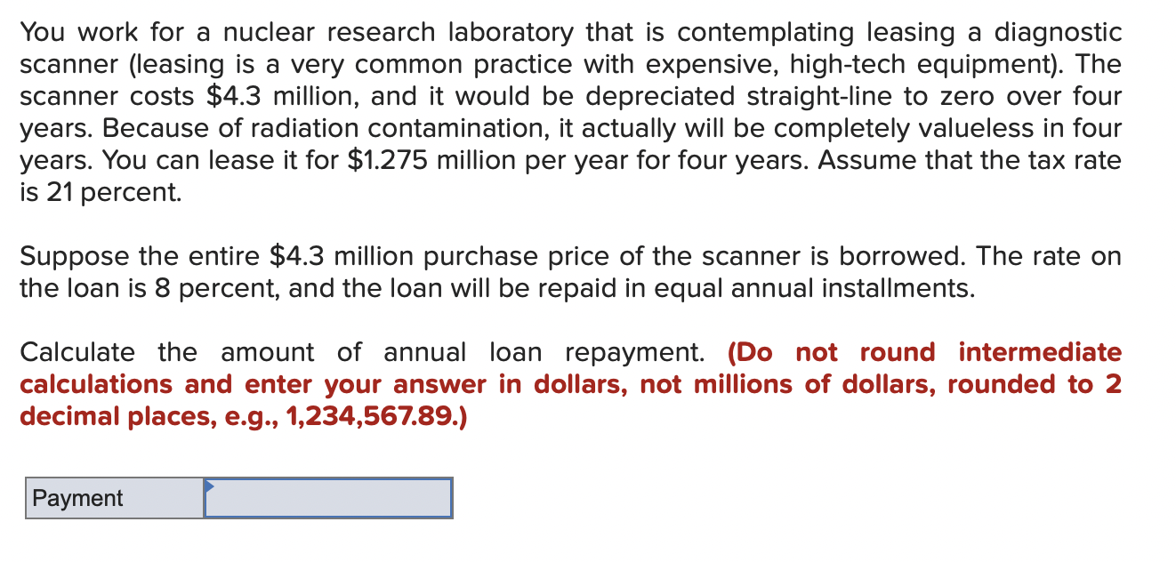 You work for a nuclear research laboratory that is contemplating leasing