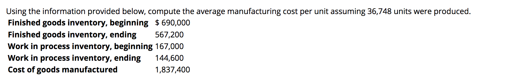  Using the information provided below, compute the average manufacturing cost per