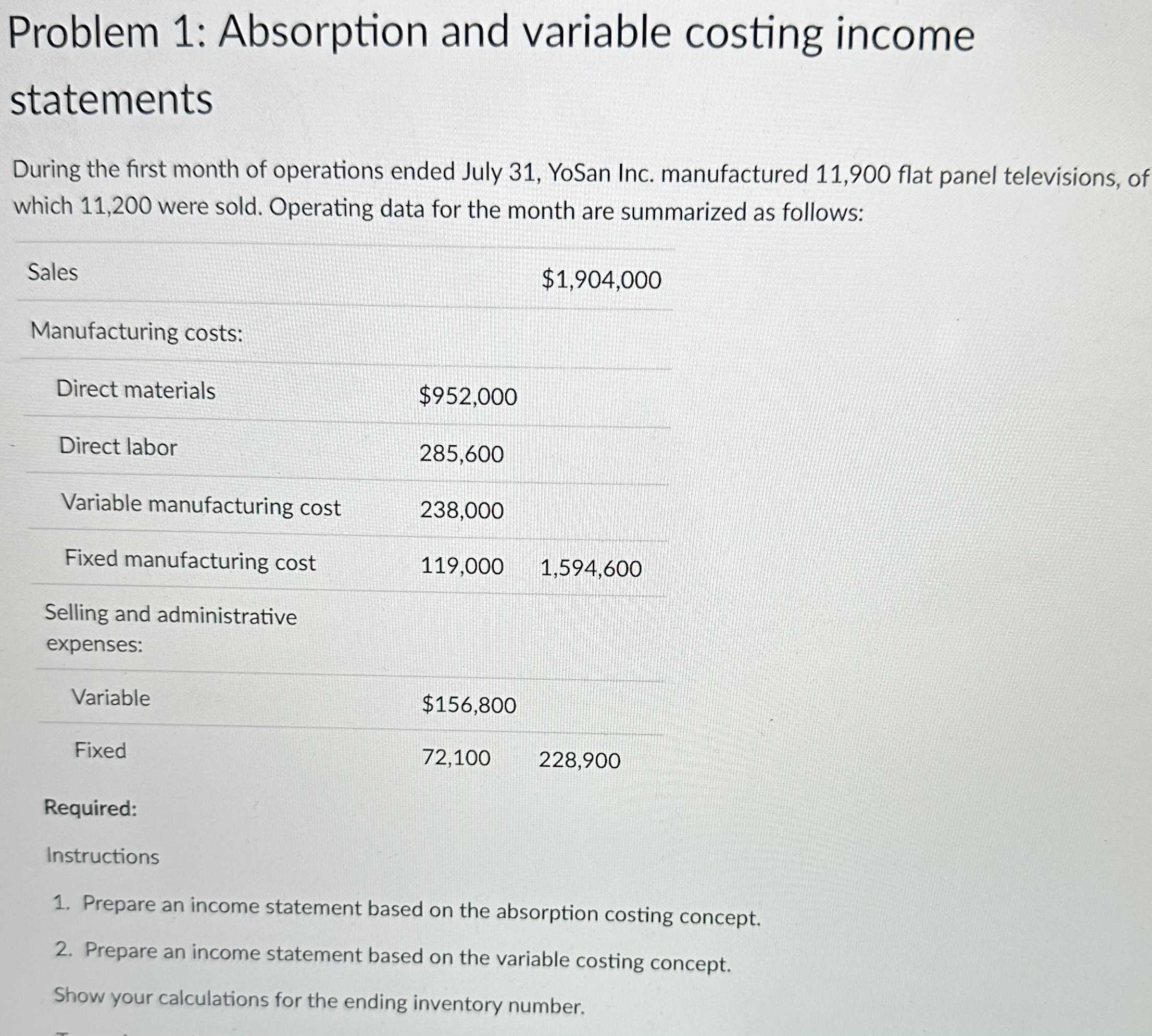 Problem 1: Absorption and variable costing income statements During the first