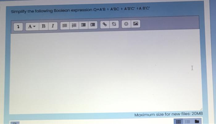  Simplify the following Boolean expression Q=A'B + A'BC + A'B'C' HA