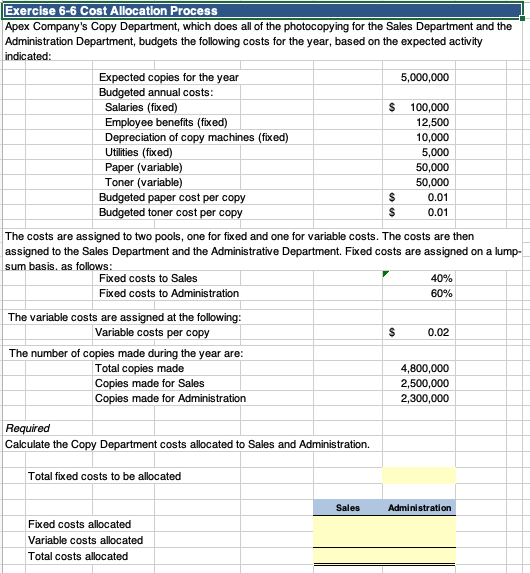 Fill in yellow blank Exercise 6-6 Cost Allocation Process Apex Company's