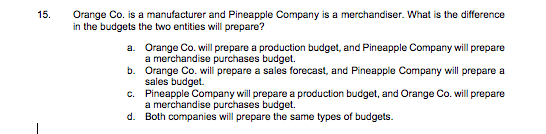 years or more True False 3. The starting point when budgeting for