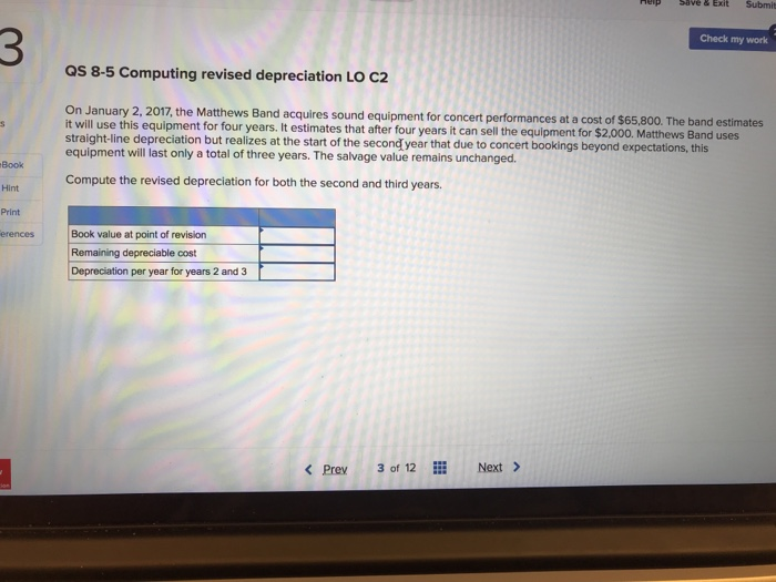 Help Save&Exit Submit Check my work Qs 8-5 Computing revised depreciation