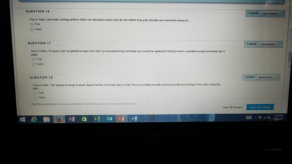 QUESTION 16 points Save Answer True or False: Job-order costing systems