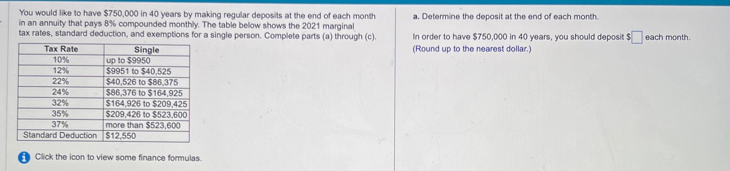  You would like to have $750,000 in 40 years by making
