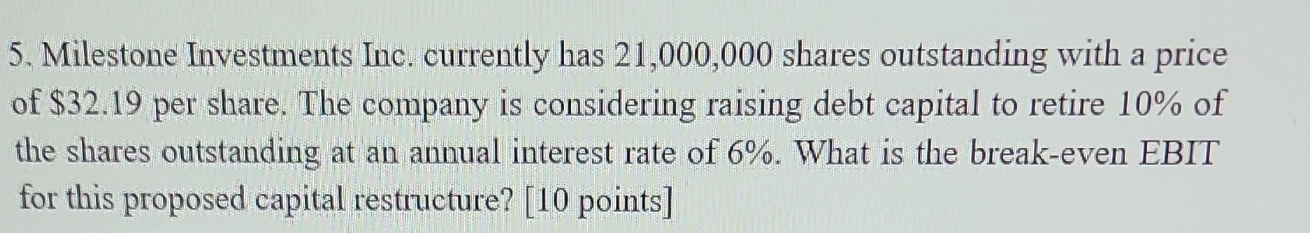  please show work neatly preferable not using excel. 5. Milestone Investments