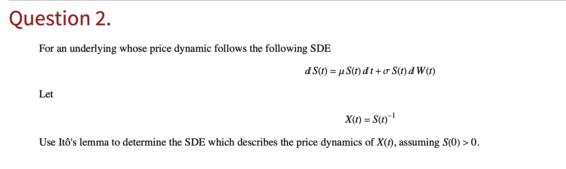 Question 2. For an underlying whose price dynamic follows the following