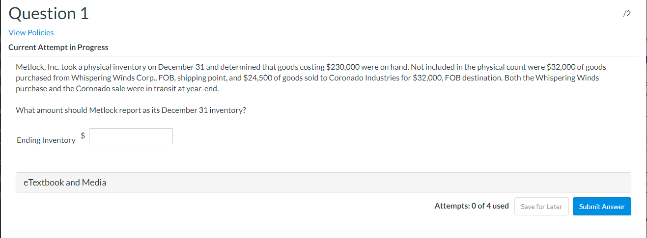  Question 1 --/2 View Policies Current Attempt in Progress Metlock, Inc.