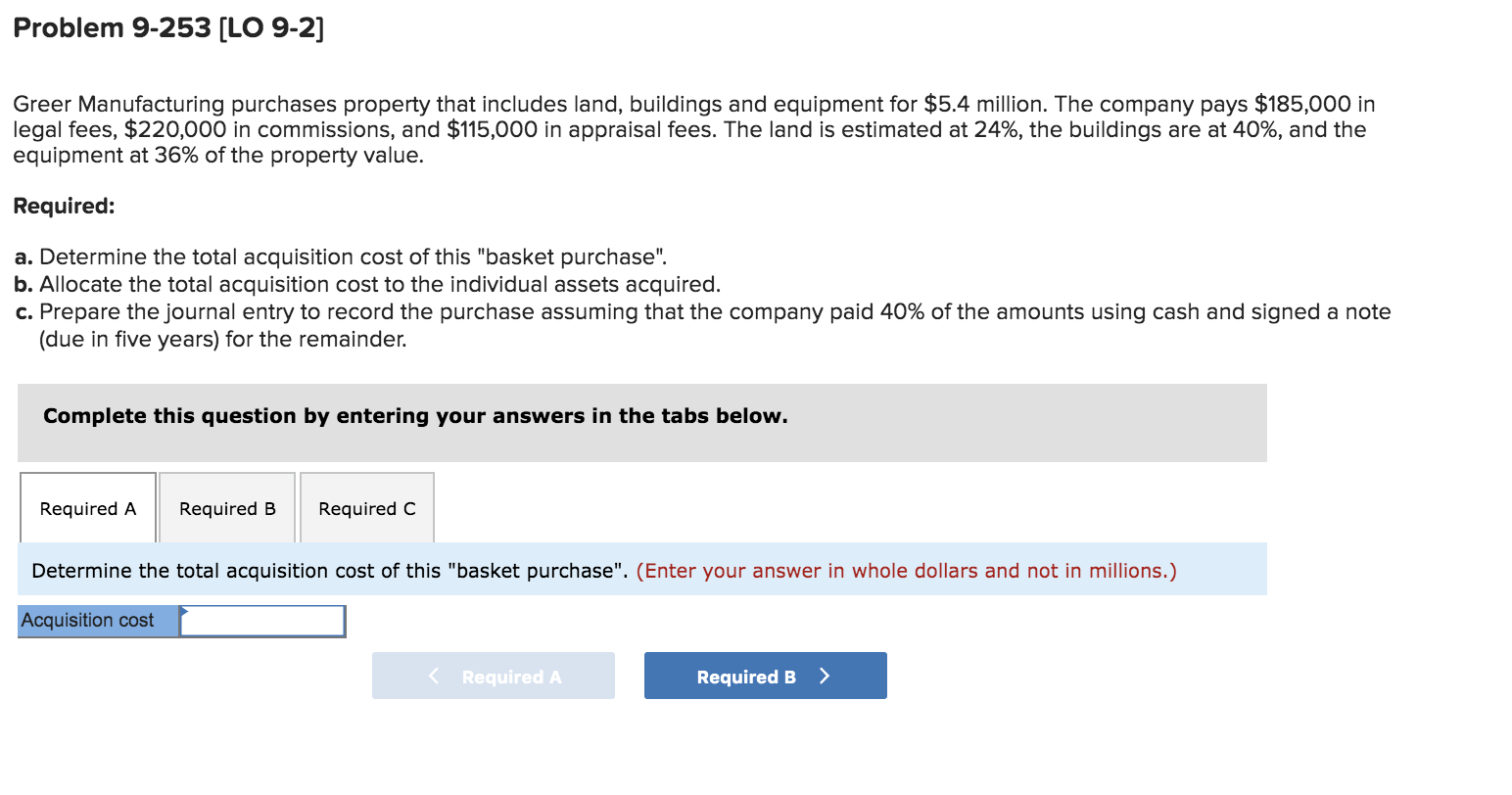  Problem 9-253 [LO 9-2] Greer Manufacturing purchases property that includes land,
