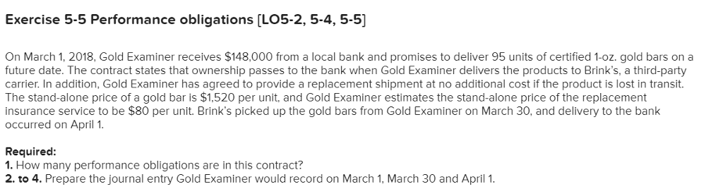  Exercise 5-5 Performance obligations [LO5-2, 5-4, 5-5] On March 1, 2018,
