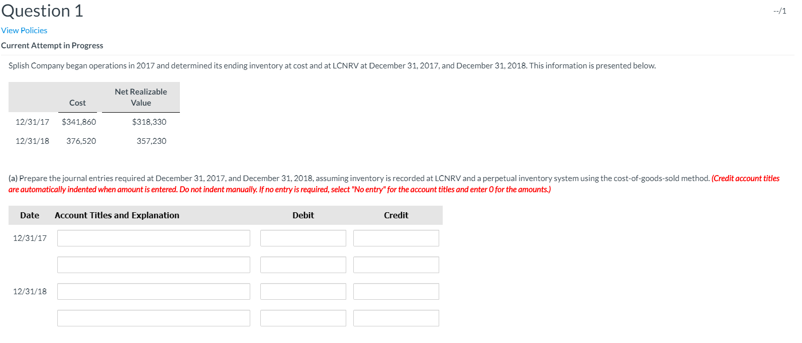  --/1 Question 1 View Policies Current Attempt in Progress Splish Company