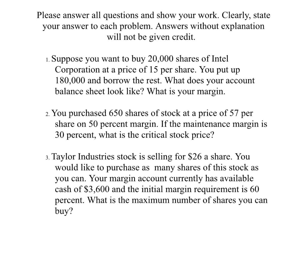  Please answer all questions and show your work. Clearly, state your